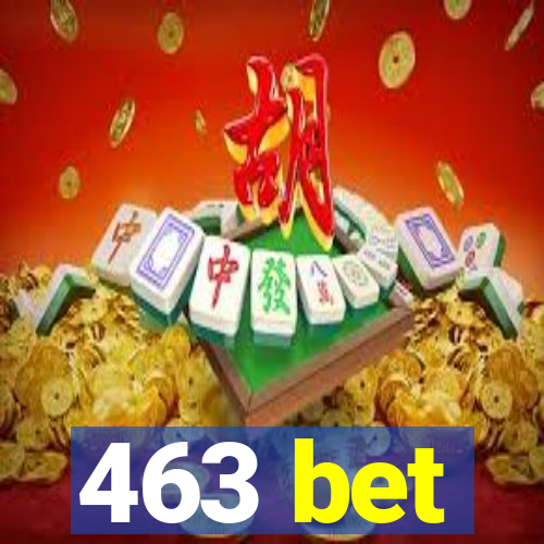 463 bet